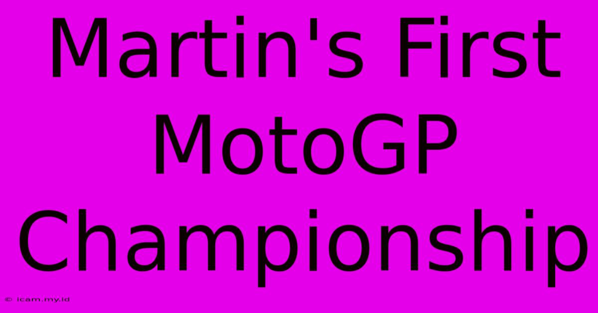 Martin's First MotoGP Championship