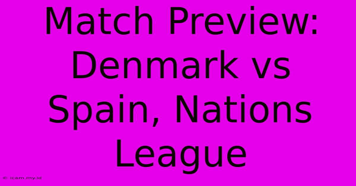 Match Preview: Denmark Vs Spain, Nations League