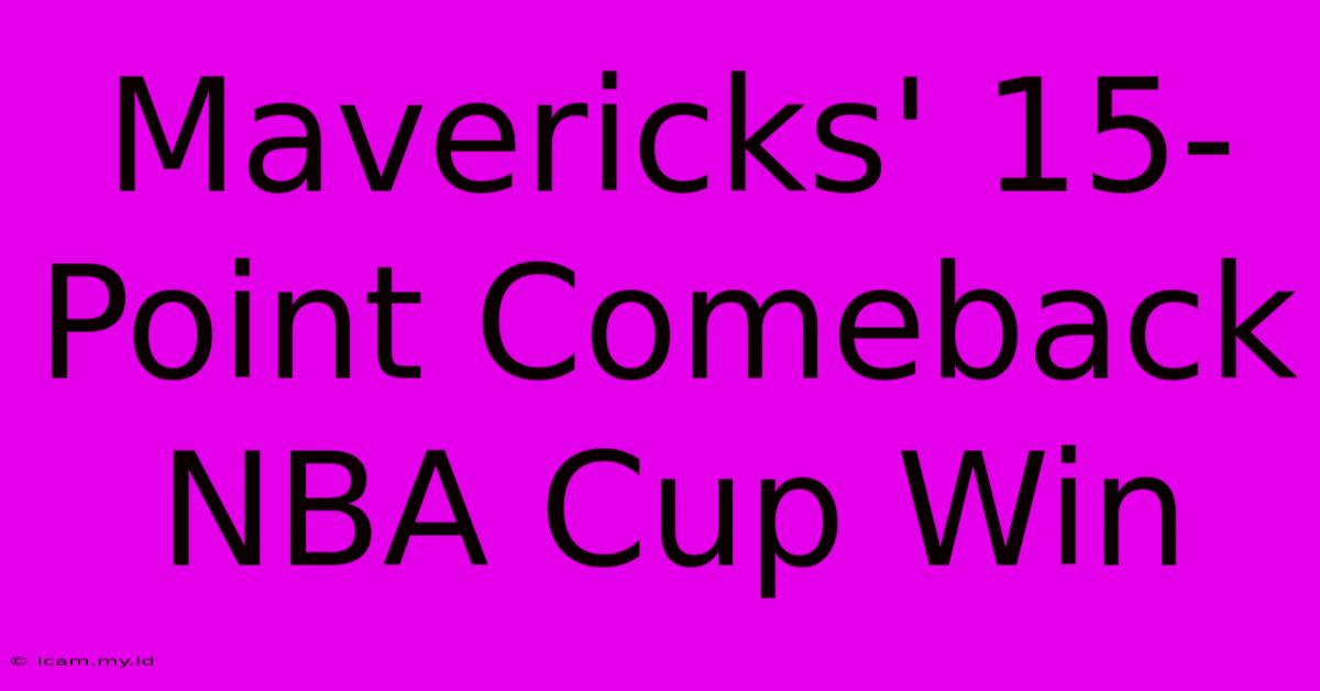 Mavericks' 15-Point Comeback NBA Cup Win