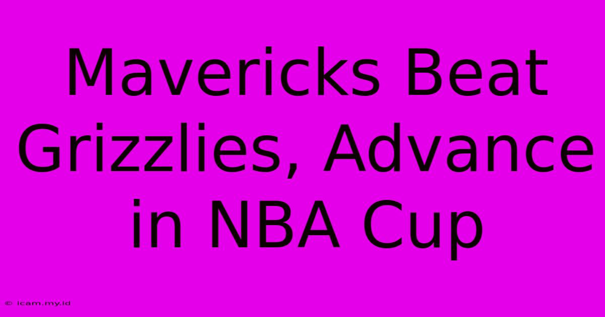 Mavericks Beat Grizzlies, Advance In NBA Cup