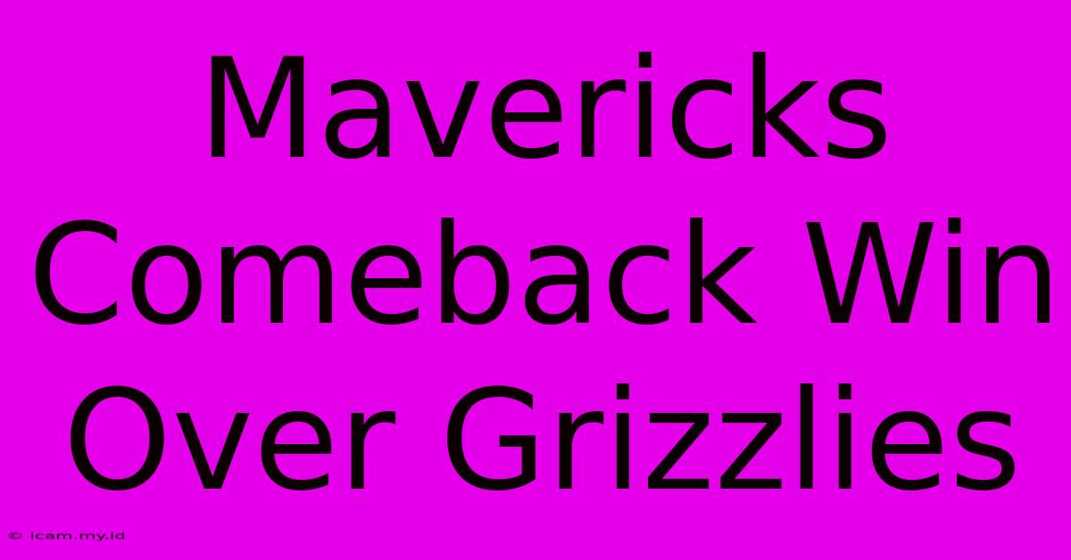 Mavericks Comeback Win Over Grizzlies