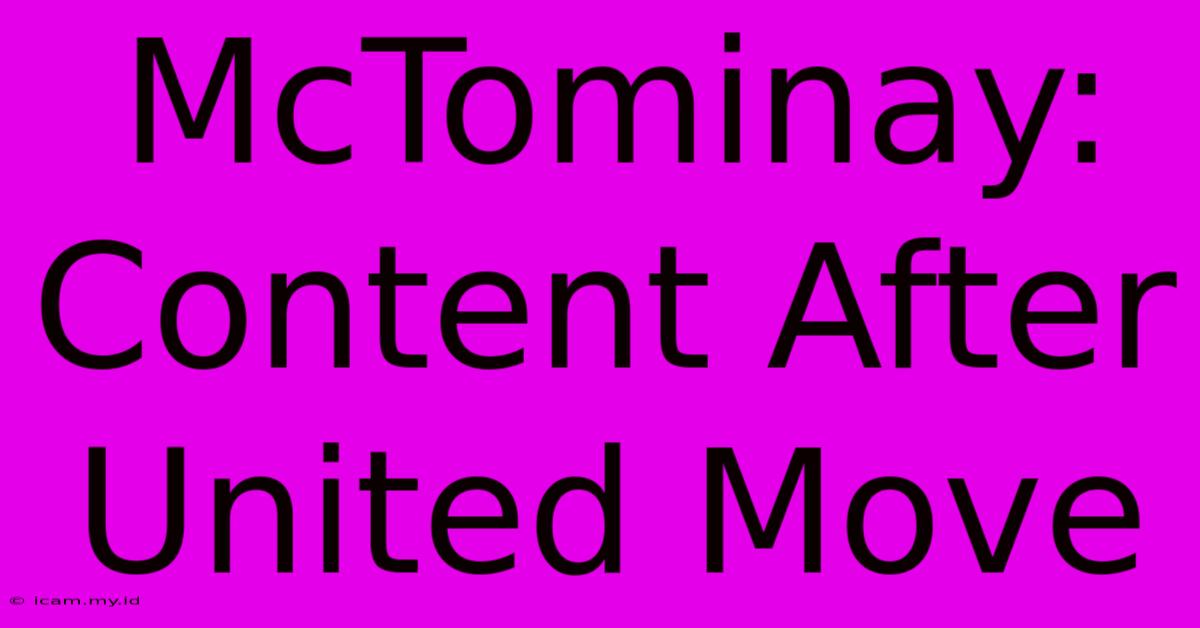 McTominay:  Content After United Move