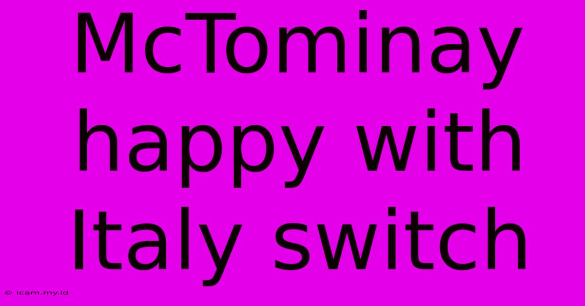 McTominay Happy With Italy Switch