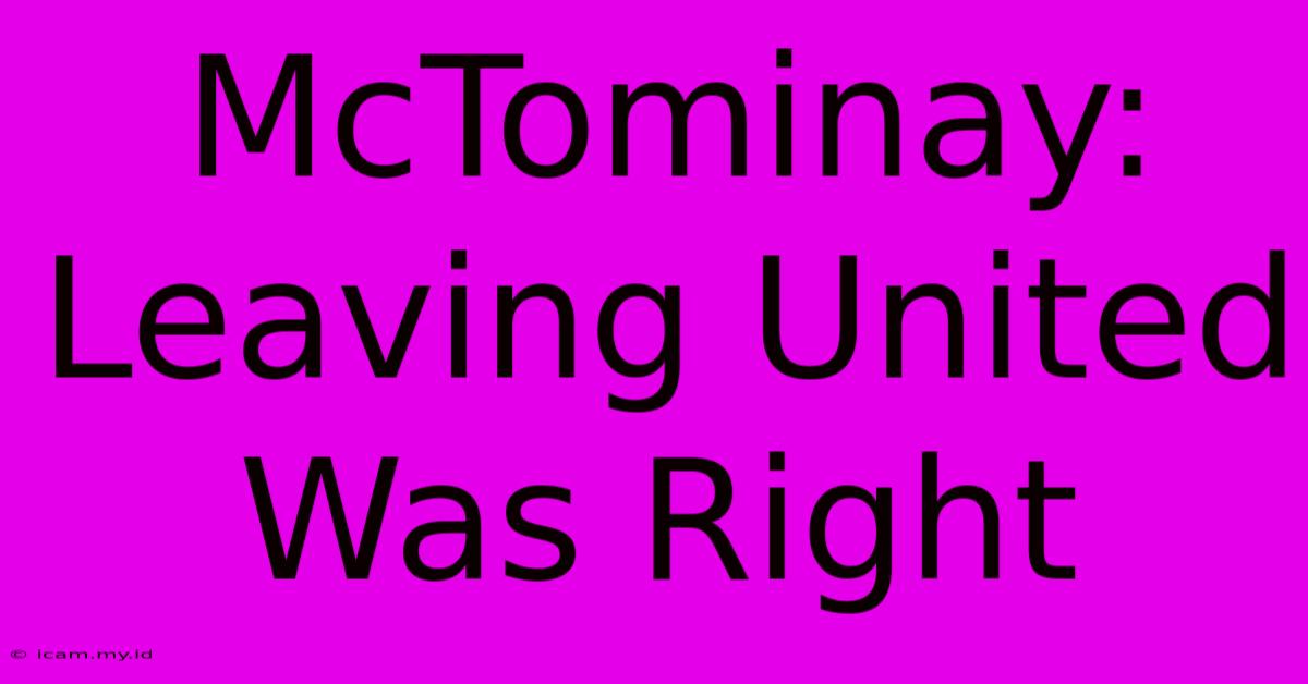 McTominay:  Leaving United Was Right