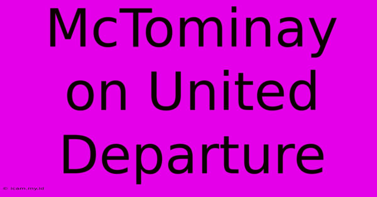 McTominay On United Departure