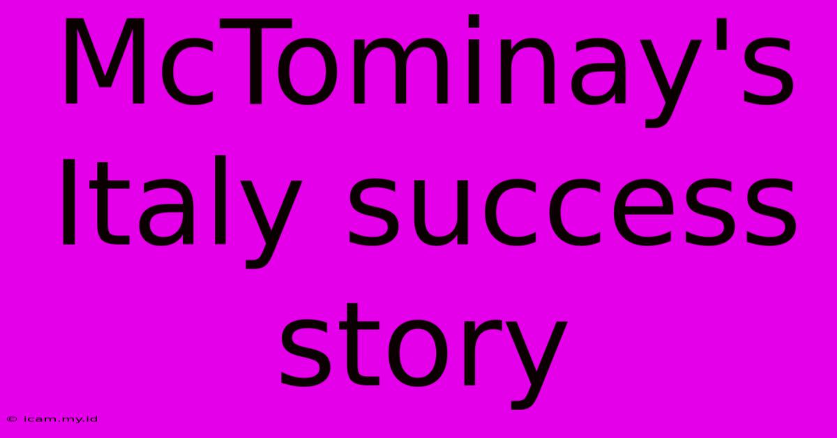 McTominay's Italy Success Story McTominay's Italy Success Story