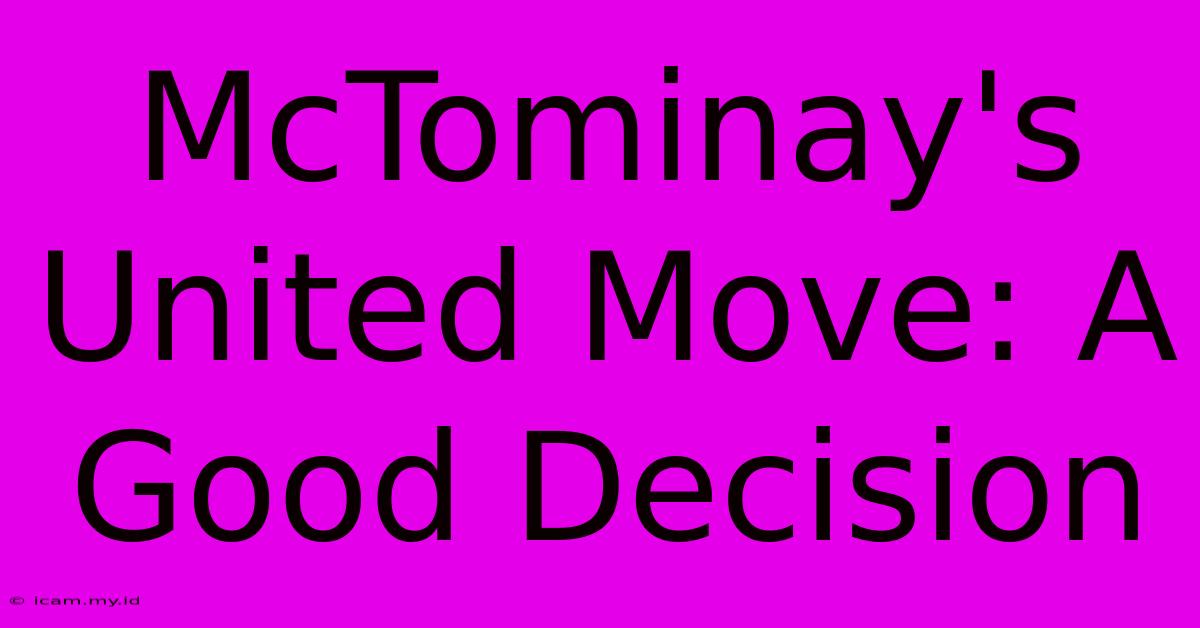 McTominay's United Move: A Good Decision McTominay's United Move: A Good Decision