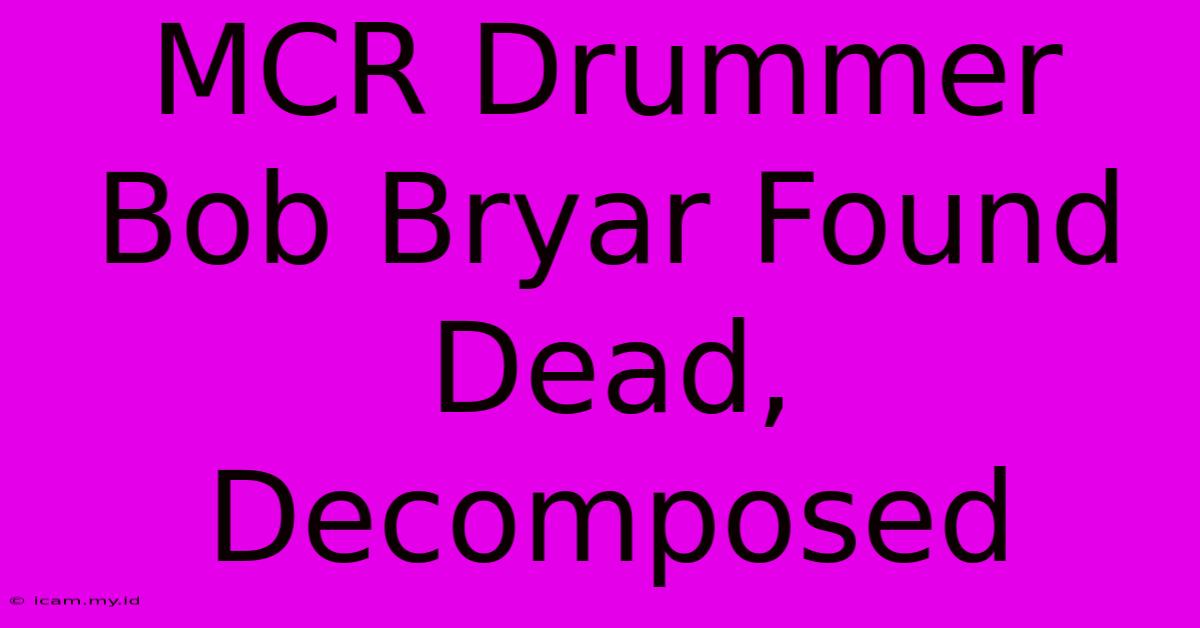 MCR Drummer Bob Bryar Found Dead, Decomposed