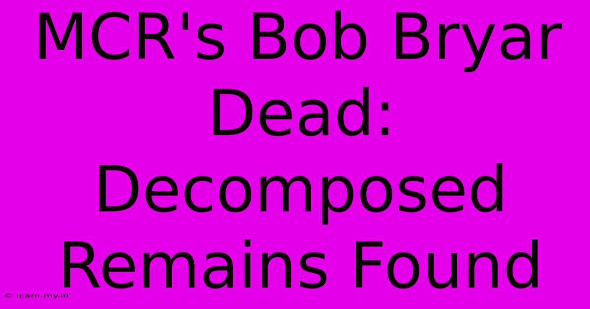 MCR's Bob Bryar Dead: Decomposed Remains Found