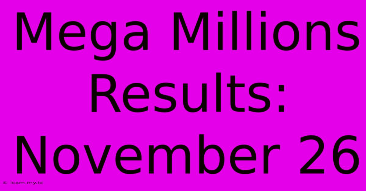 Mega Millions Results: November 26