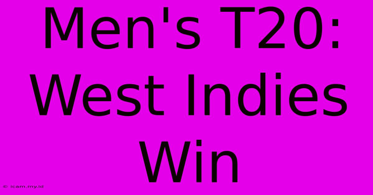 Men's T20: West Indies Win