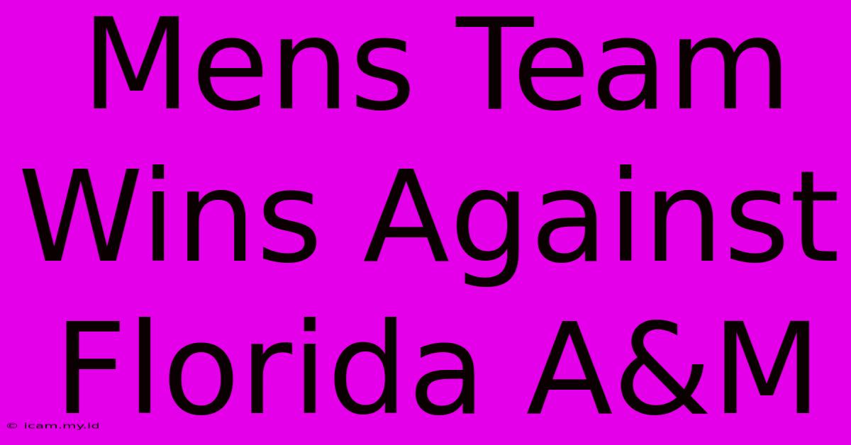 Mens Team Wins Against Florida A&M