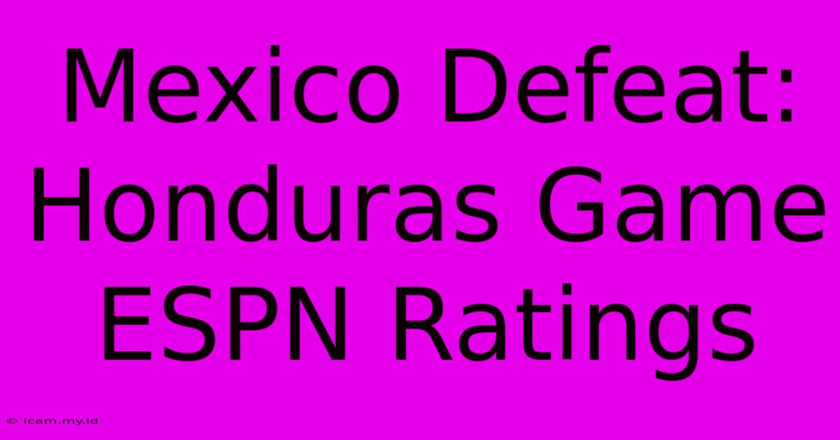 Mexico Defeat: Honduras Game ESPN Ratings