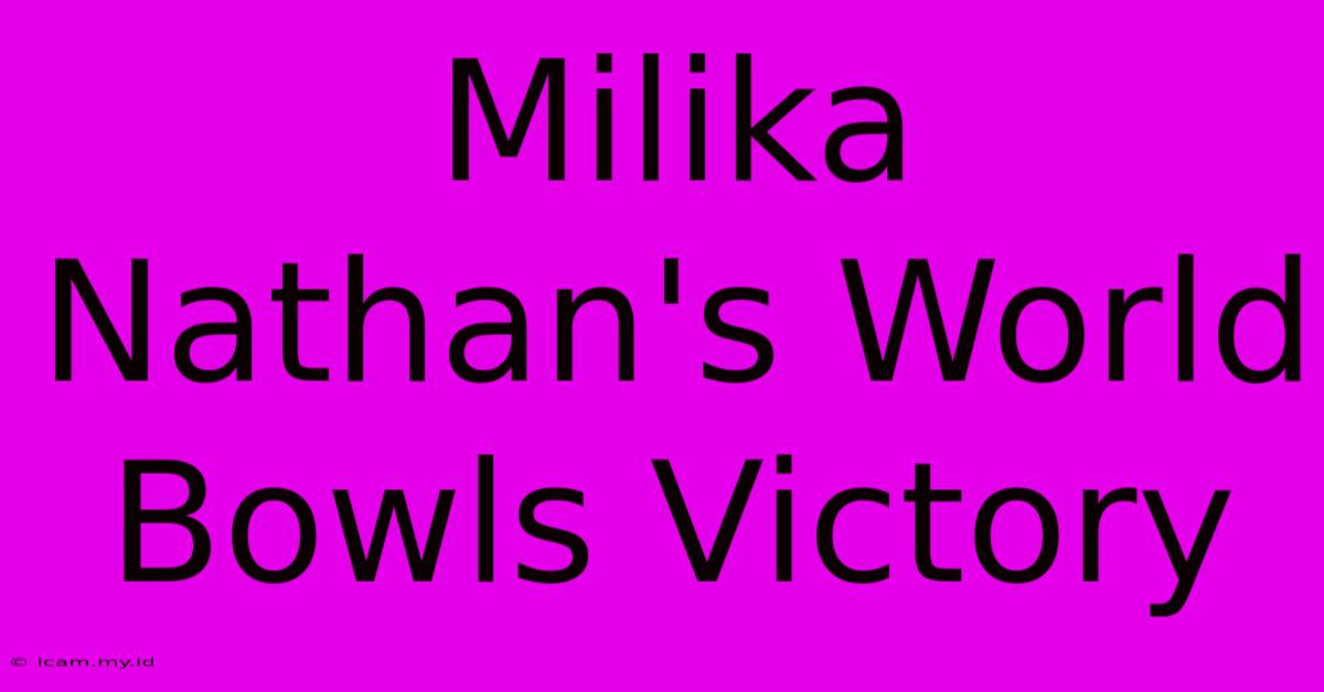 Milika Nathan's World Bowls Victory