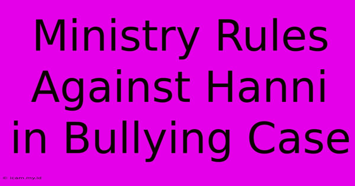 Ministry Rules Against Hanni In Bullying Case