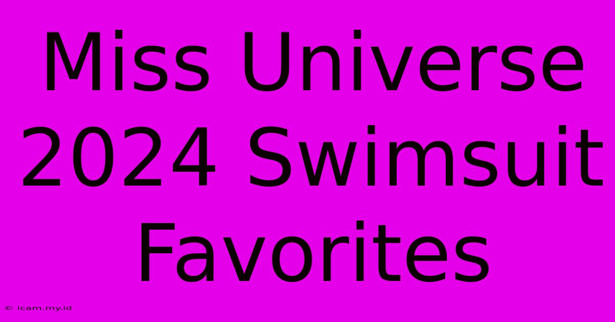 Miss Universe 2024 Swimsuit Favorites