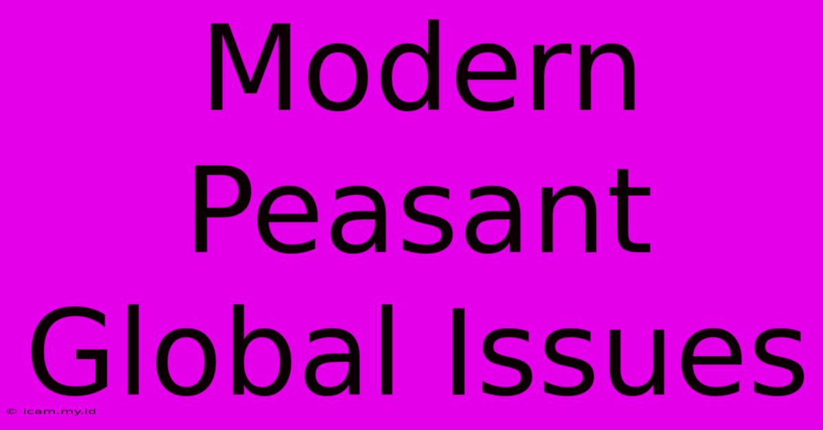 Modern Peasant Global Issues