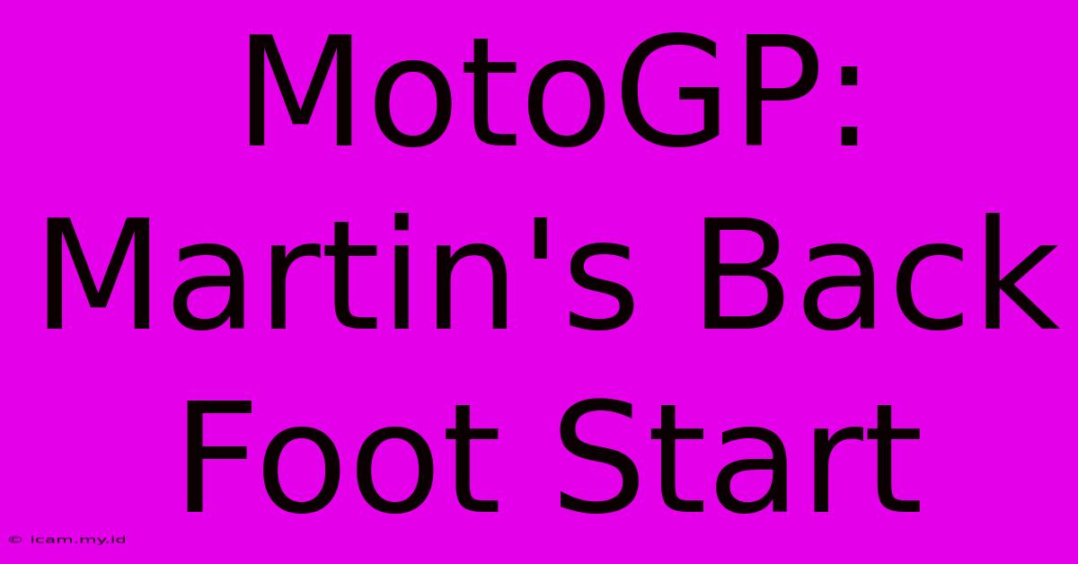 MotoGP: Martin's Back Foot Start