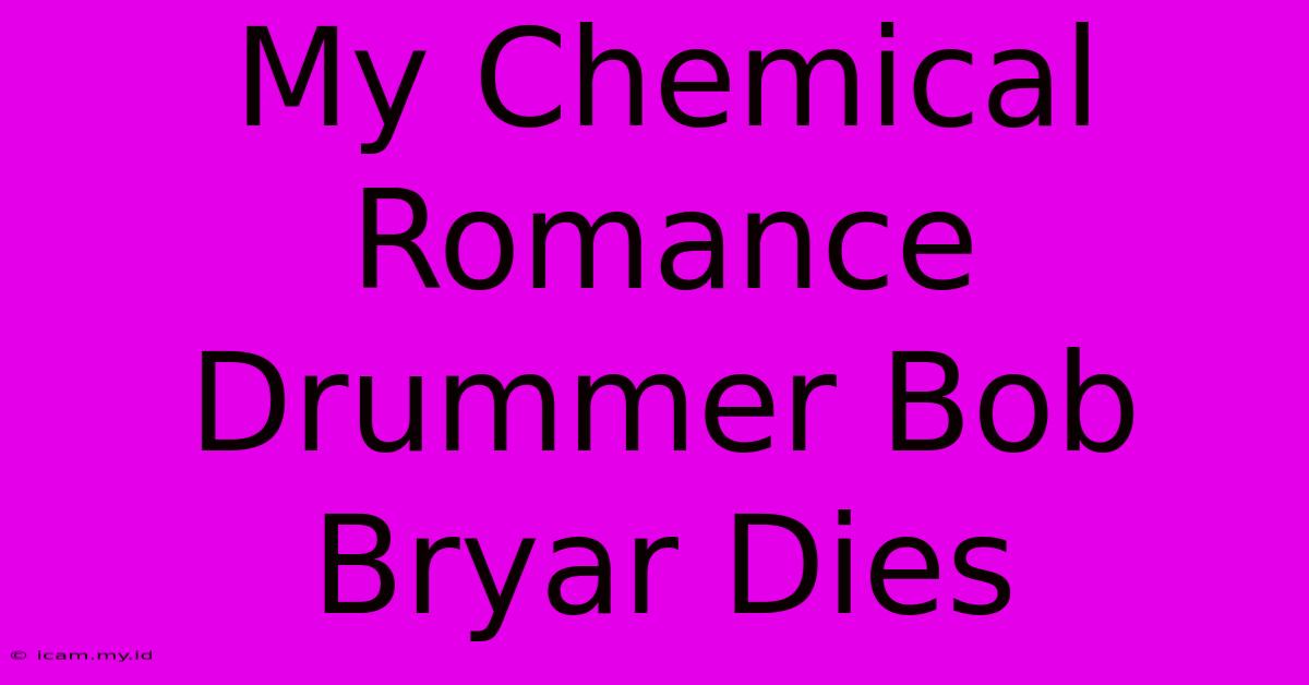 My Chemical Romance Drummer Bob Bryar Dies