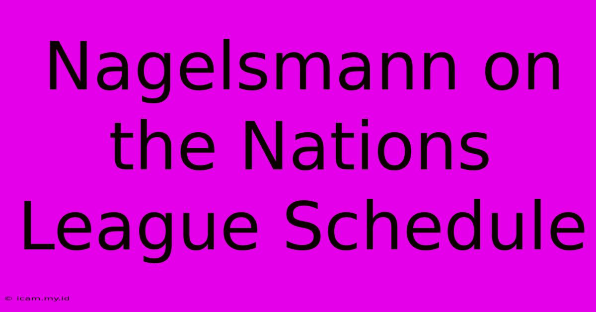 Nagelsmann On The Nations League Schedule