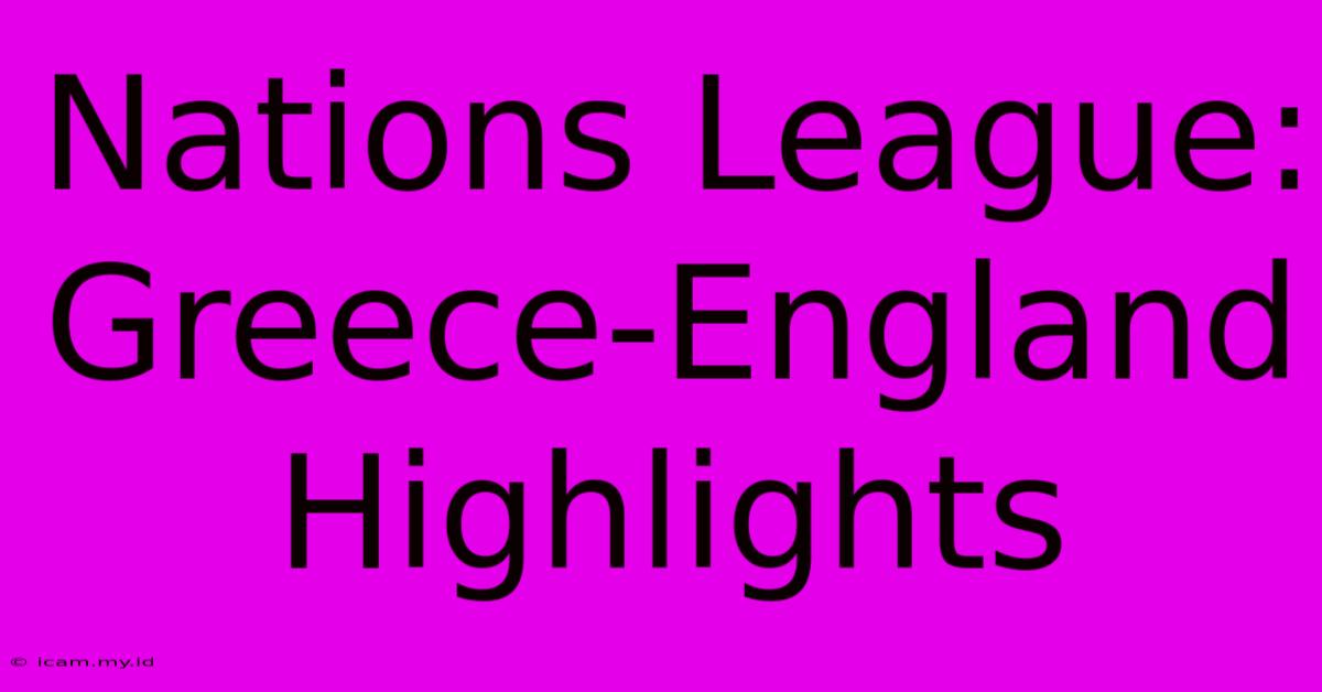 Nations League: Greece-England Highlights