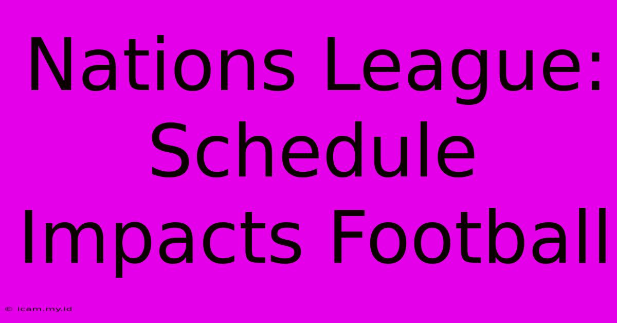 Nations League: Schedule Impacts Football