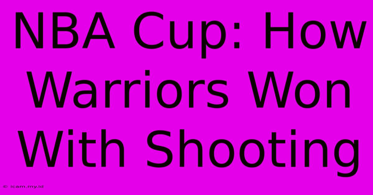 NBA Cup: How Warriors Won With Shooting