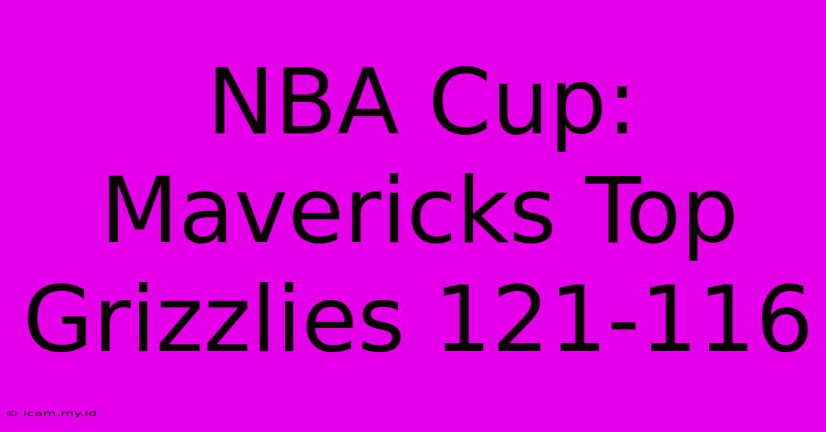 NBA Cup: Mavericks Top Grizzlies 121-116