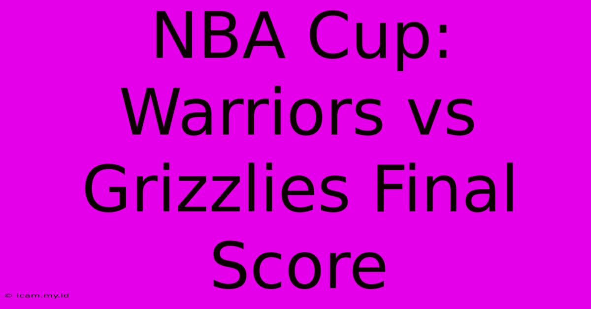 NBA Cup: Warriors Vs Grizzlies Final Score