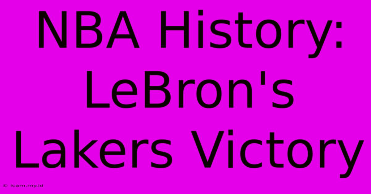 NBA History: LeBron's Lakers Victory