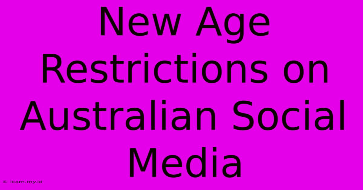 New Age Restrictions On Australian Social Media