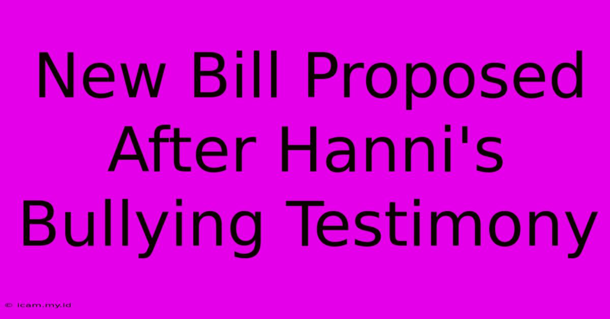 New Bill Proposed After Hanni's Bullying Testimony