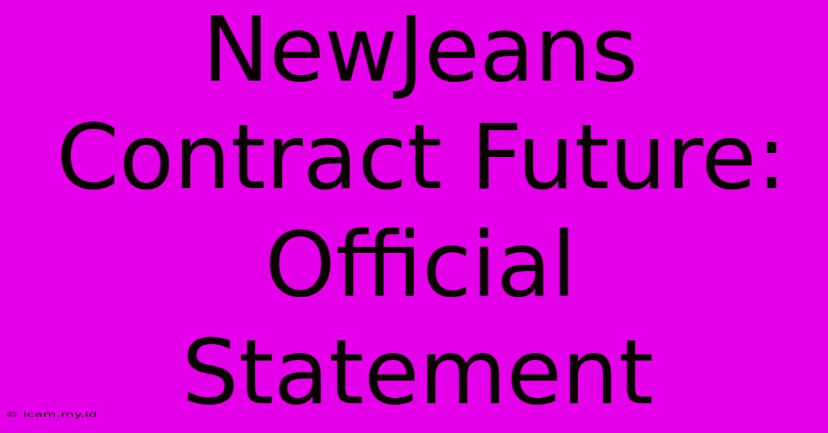 NewJeans Contract Future: Official Statement