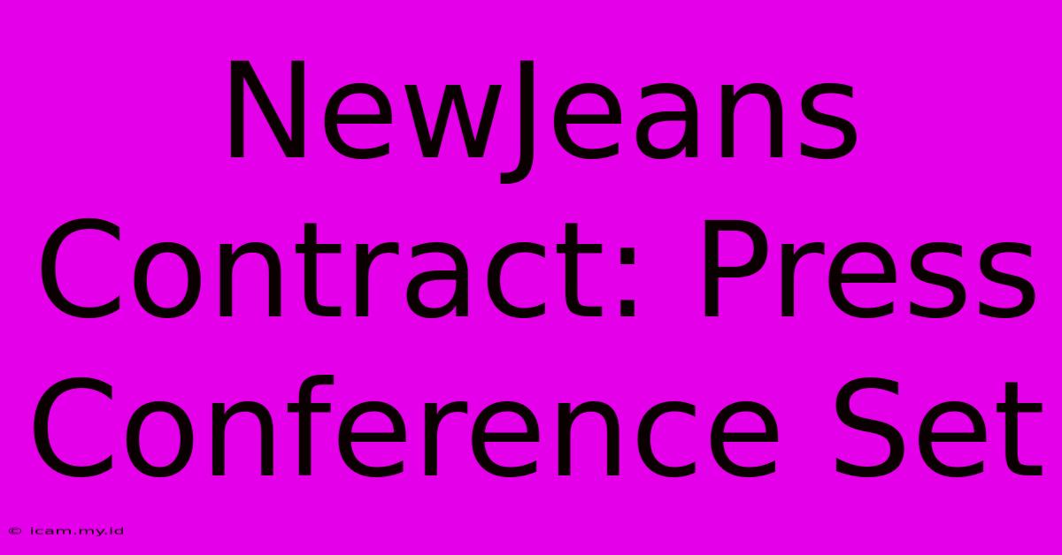 NewJeans Contract: Press Conference Set