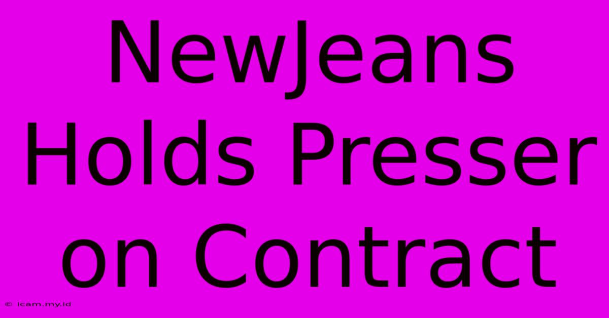 NewJeans Holds Presser On Contract