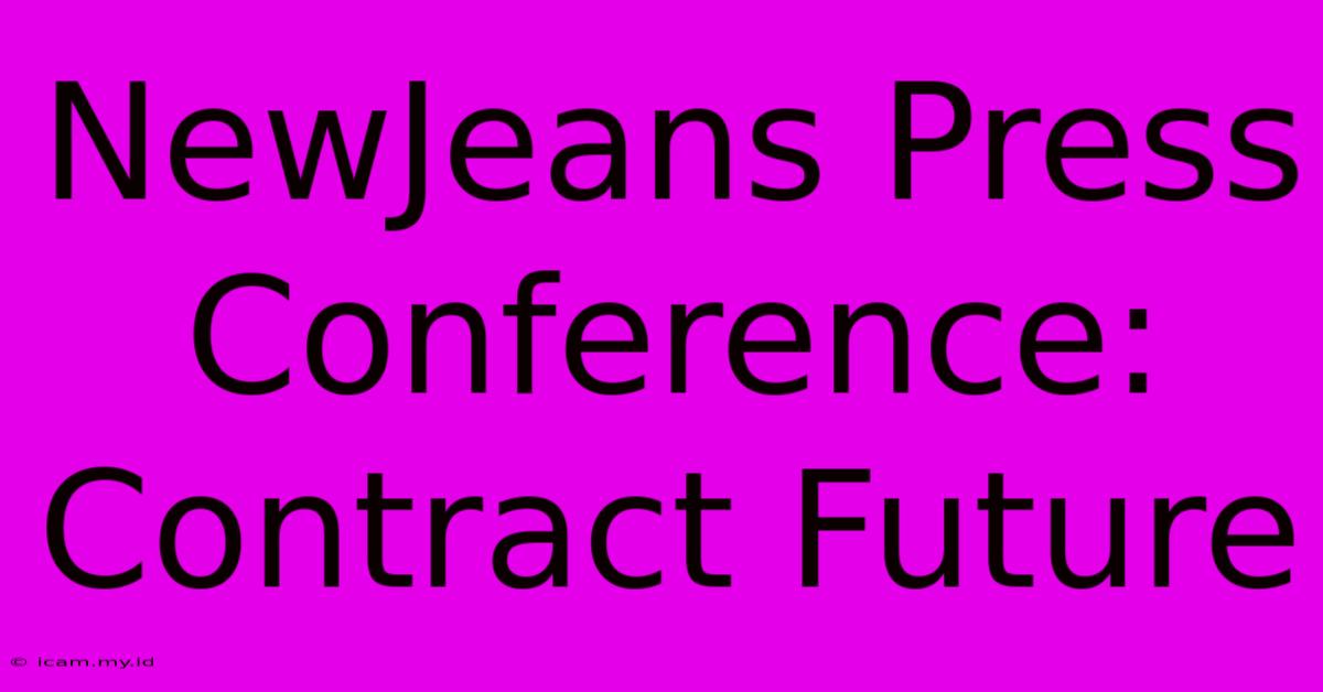 NewJeans Press Conference: Contract Future