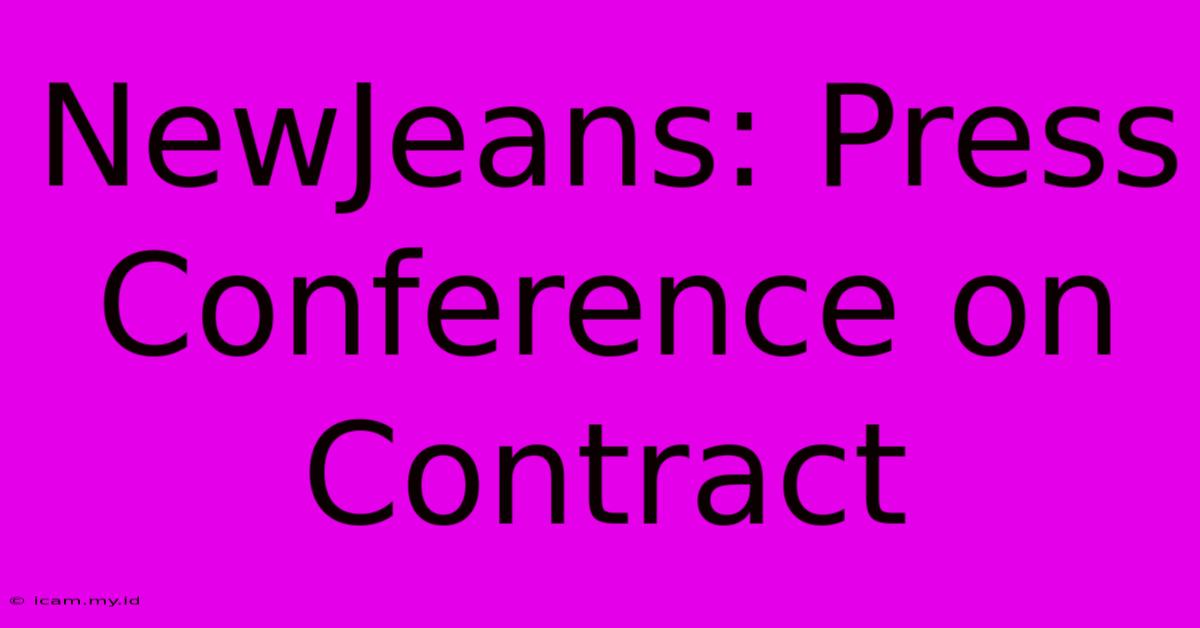 NewJeans: Press Conference On Contract