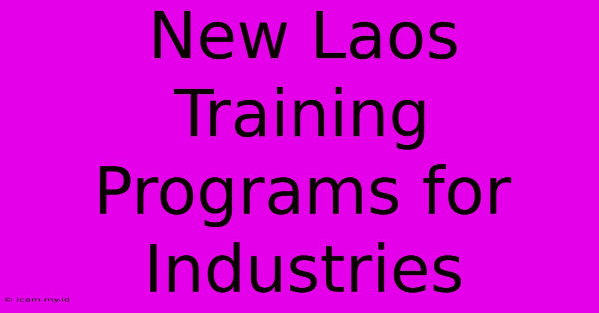 New Laos Training Programs For Industries