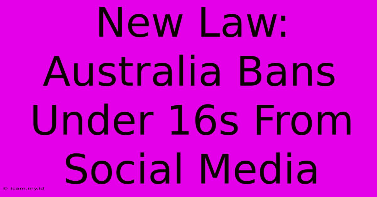 New Law: Australia Bans Under 16s From Social Media