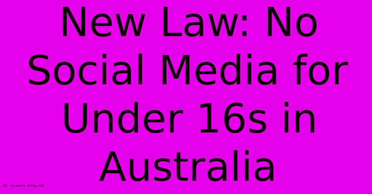 New Law: No Social Media For Under 16s In Australia