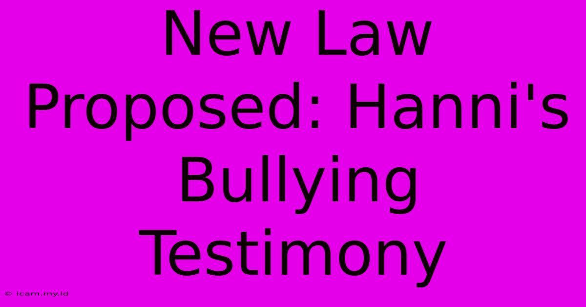 New Law Proposed: Hanni's Bullying Testimony