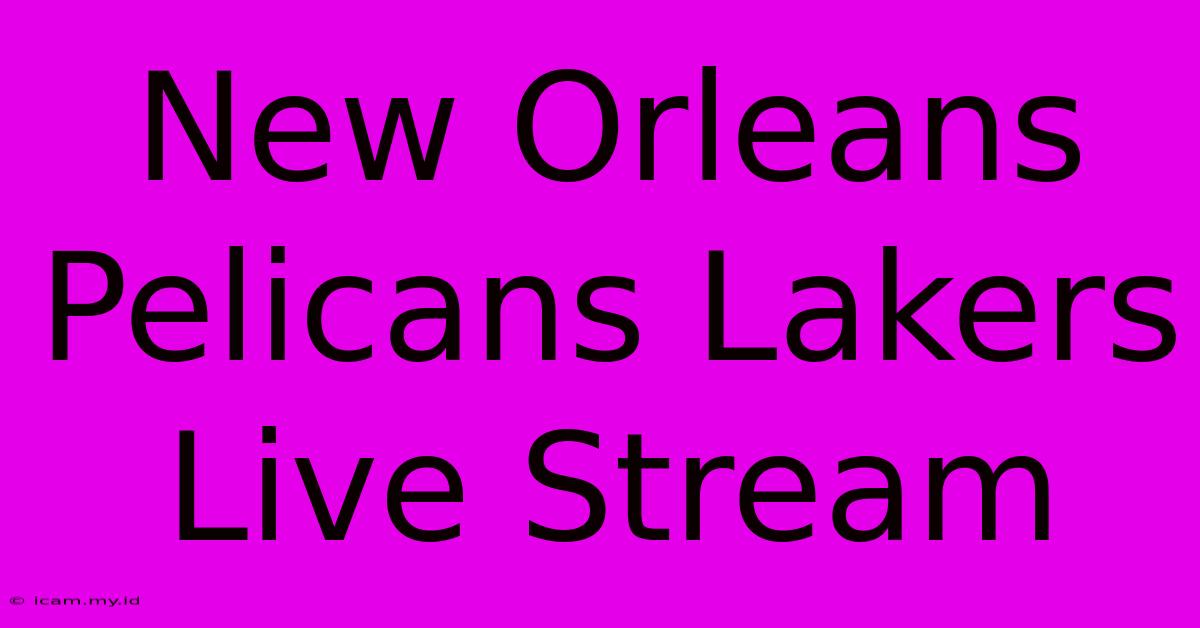 New Orleans Pelicans Lakers Live Stream