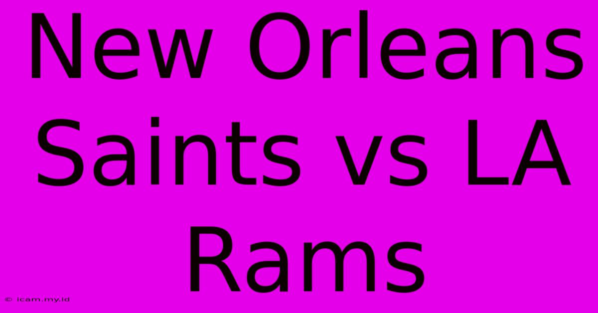 New Orleans Saints Vs LA Rams