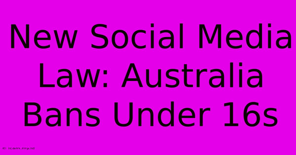 New Social Media Law: Australia Bans Under 16s