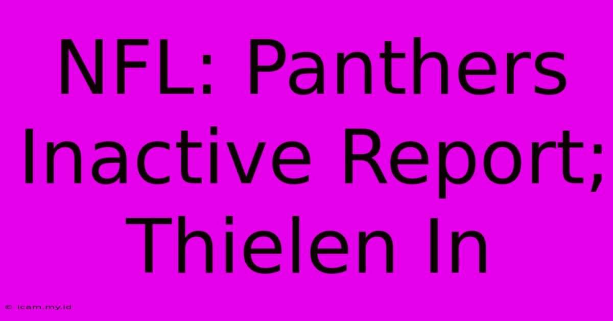 NFL: Panthers Inactive Report; Thielen In