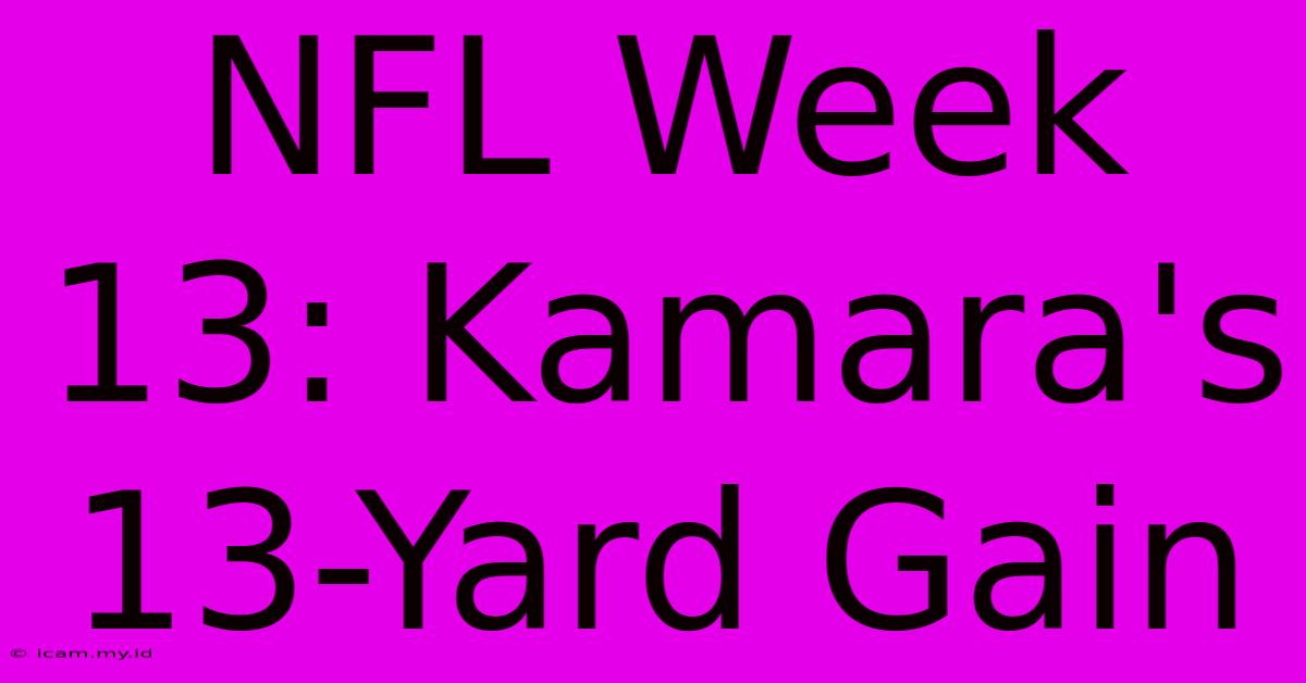 NFL Week 13: Kamara's 13-Yard Gain