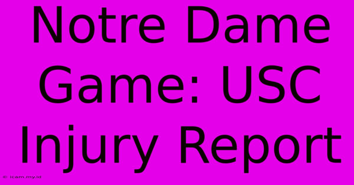 Notre Dame Game: USC Injury Report