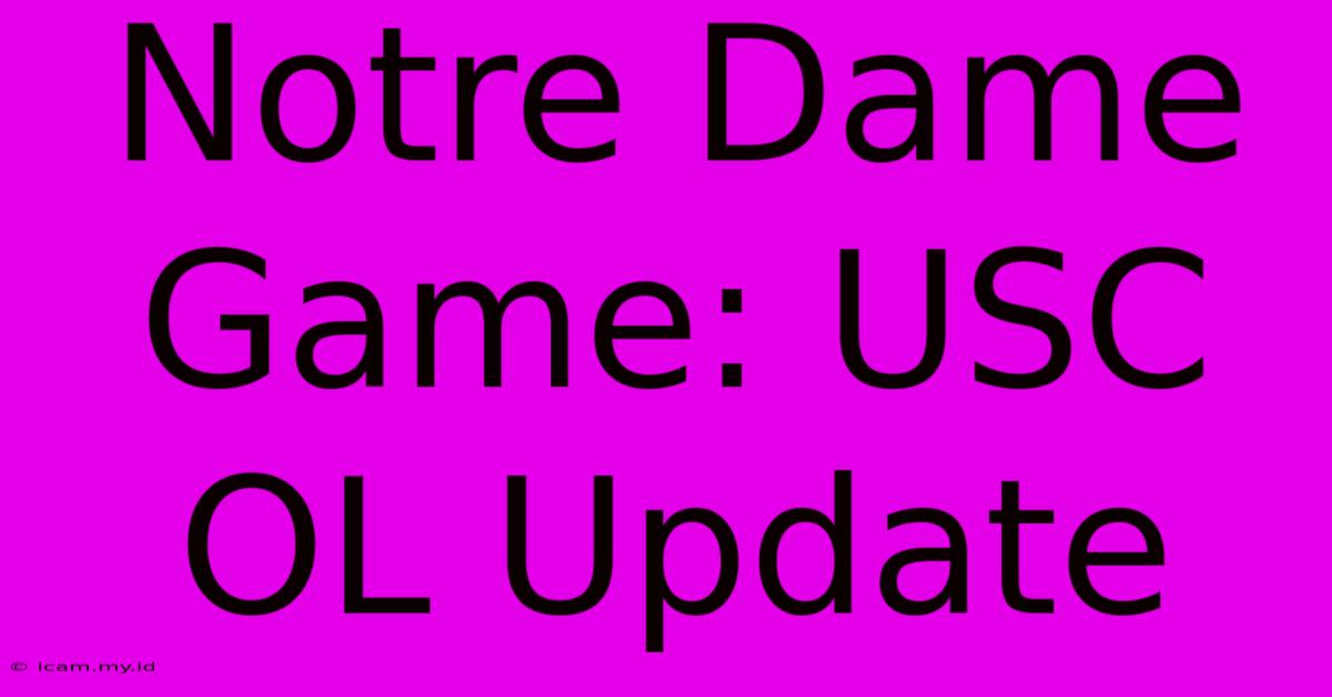 Notre Dame Game: USC OL Update