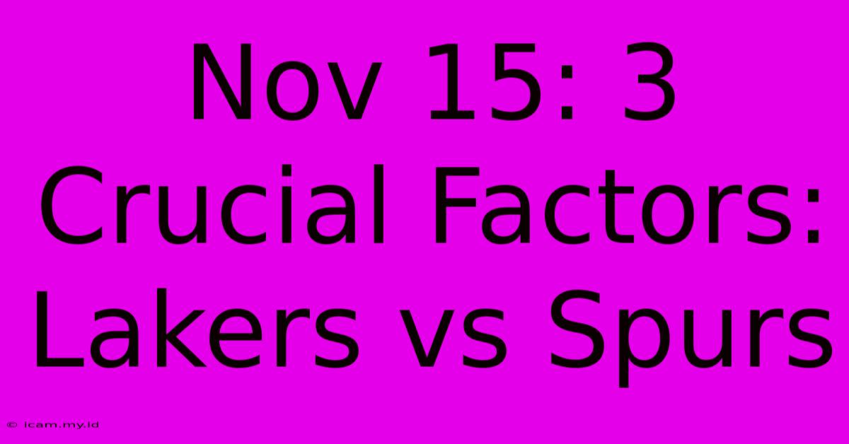 Nov 15: 3 Crucial Factors: Lakers Vs Spurs