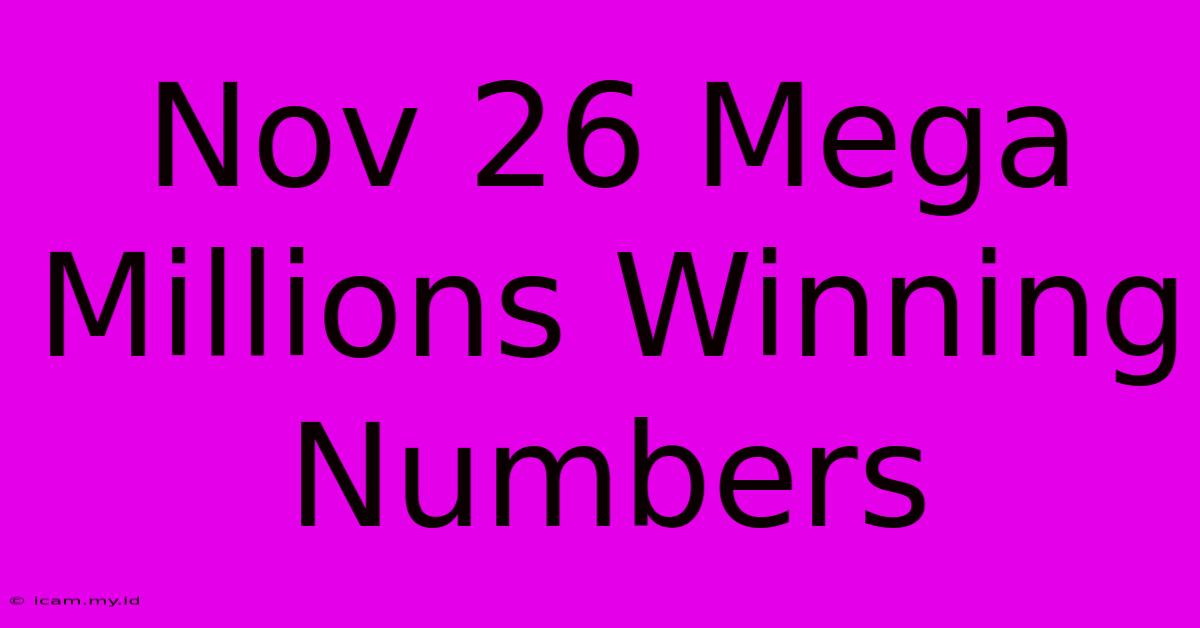 Nov 26 Mega Millions Winning Numbers